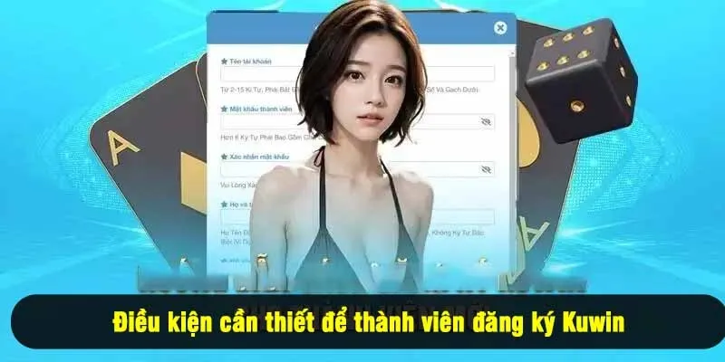 Điều kiện cần thiết để thành viên đăng ký Kuwin