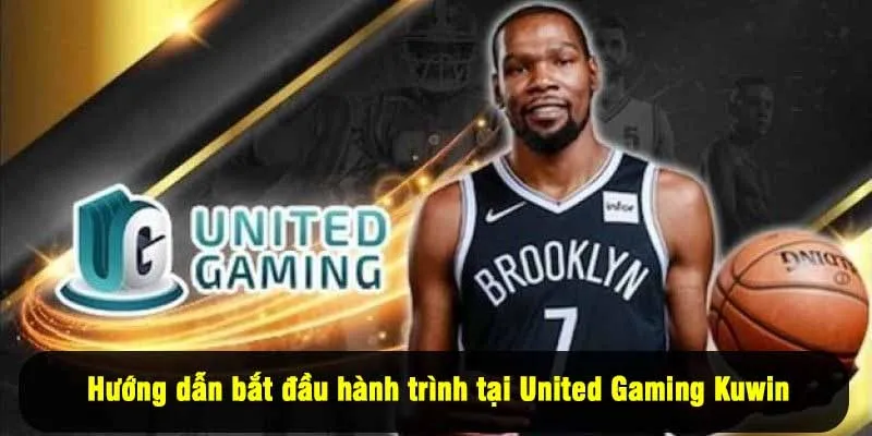 Hướng dẫn bắt đầu hành trình tại United Gaming Kuwin
