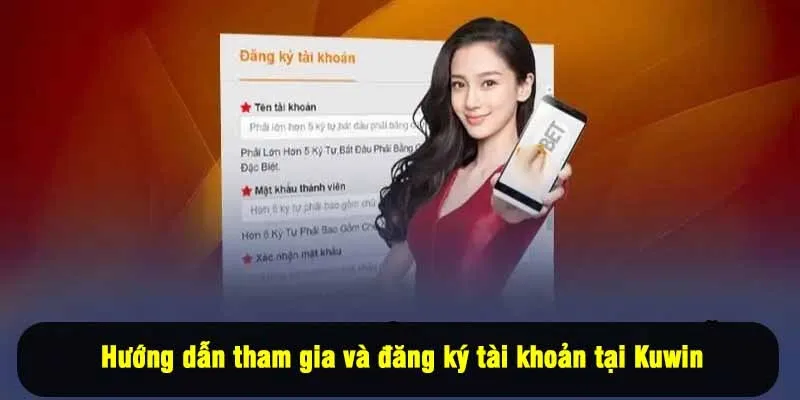 Hướng dẫn tham gia và đăng ký tài khoản tại Kuwin