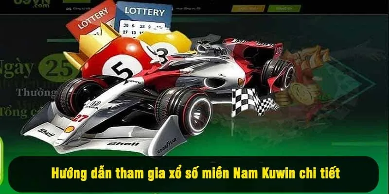 Hướng dẫn tham gia xổ số miền Nam Kuwin chi tiết