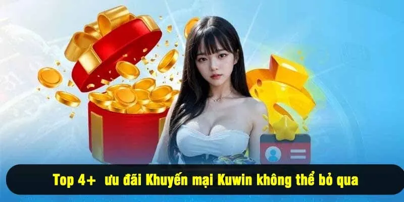 Top 4+ ưu đãi Khuyến mại Kuwin không thể bỏ qua